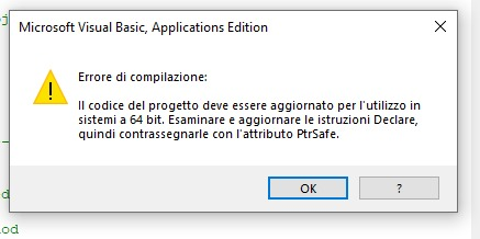 Errore di compilazione: il codice del progetto deve essere aggiornato per l'utilizzo in sistemi a 64 bit. Esaminare e aggiornare le istruzioni Declare, quindi contrassegnarle con l'attrivuto PtrSafe.